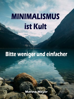 cover image of Minimalismus ist Kult...Bitte weniger und einfacher